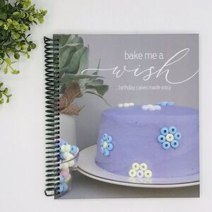 Bake Me A Wish: The Ultimate Guide to Creative Whimsical Childrens Birthday Cake